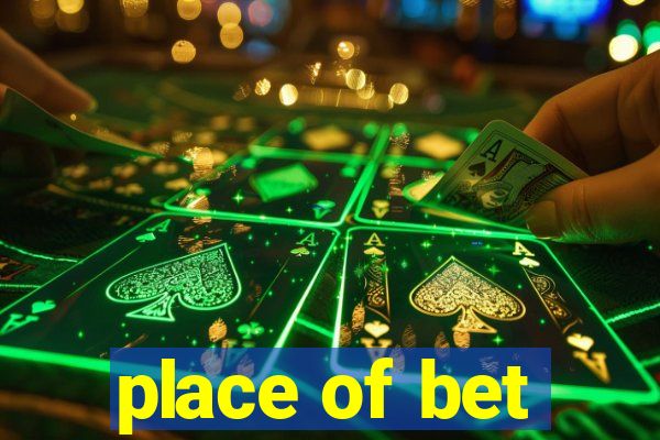 place of bet